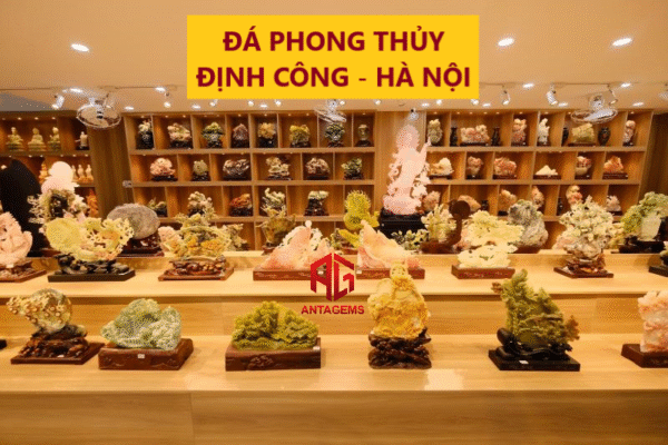 cửa hàng đá phong thủy định công hà nội antagems